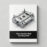 china injection mold sourcing guide
